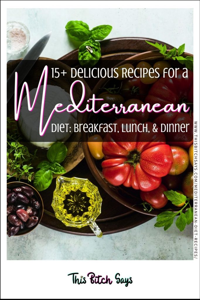 CLICK FOR: 15+ delicious recipes for a mediterranean diet (breakfast, lunch, and dinner)