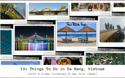 Da Nang Guide: 13+ Best Things to Do [2-Day Itinerary & Day Trip Ideas]