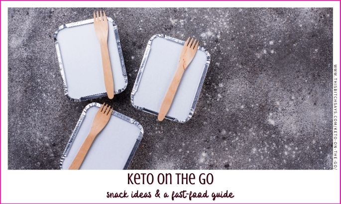 How to KETO On the Go [be prepared & fast food guides]