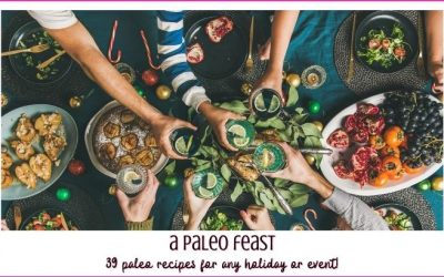 Paleo Holiday Feast [39 Recipes for Christmas, Thanksgiving, Easter, etc]